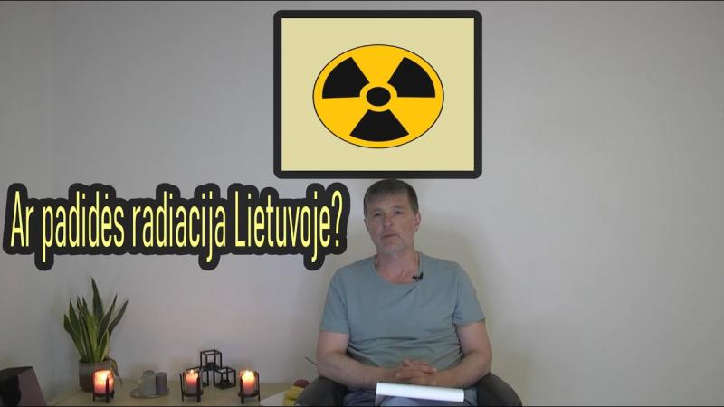Ar didesnė radiacija Lietuvoje?